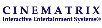 CINEMATRIX Interactive Entertainment Systems